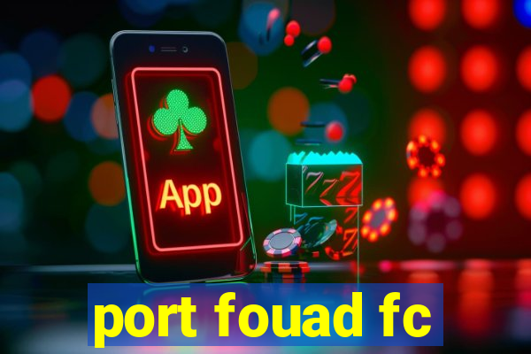 port fouad fc